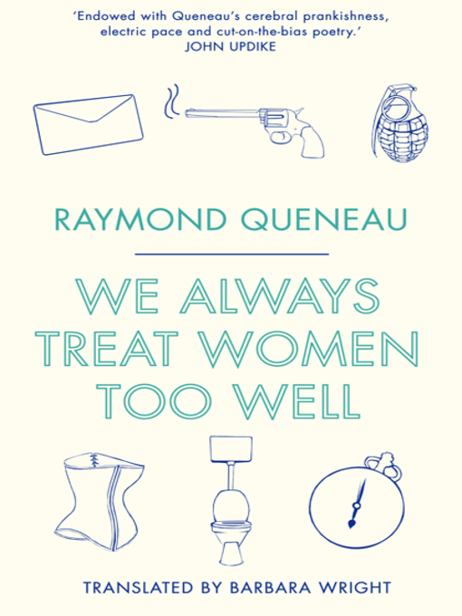 Title details for We Always Treat Women Too Well by Raymond Queneau - Available